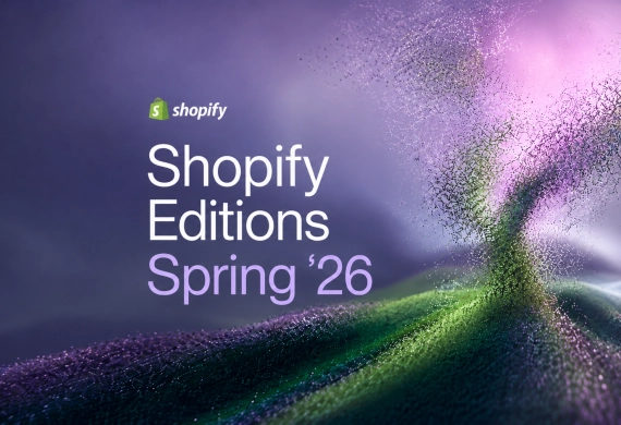Shopify Editions | Spring '26 – Minden, amit tudnod kell a 150+ új funkcióról